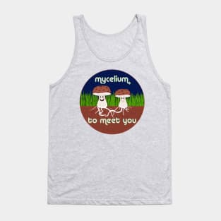 Mycelium to Meet You Tank Top